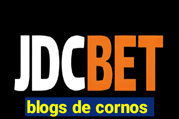 blogs de cornos